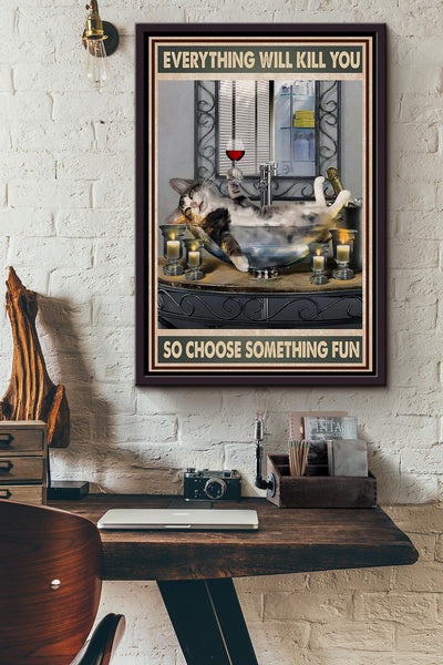 Everything Will Kill You Choose Something Fun Motivation Quote Gift For Bartender Framed Canvas