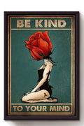 Be Kind To Your Mind Self Help Wall Art Motivation Gift For Girl Therapist Flowers Lover Home Decor Framed Canvas Framed Prints, Canvas