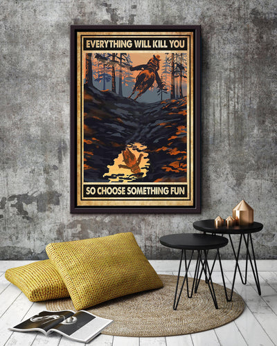 Everything Will Kill You So Choose Something Fun Poster Horse Riding Wall Art Cowgirl Cowboy Gift (4) Framed Canvas Framed Prints, Canvas