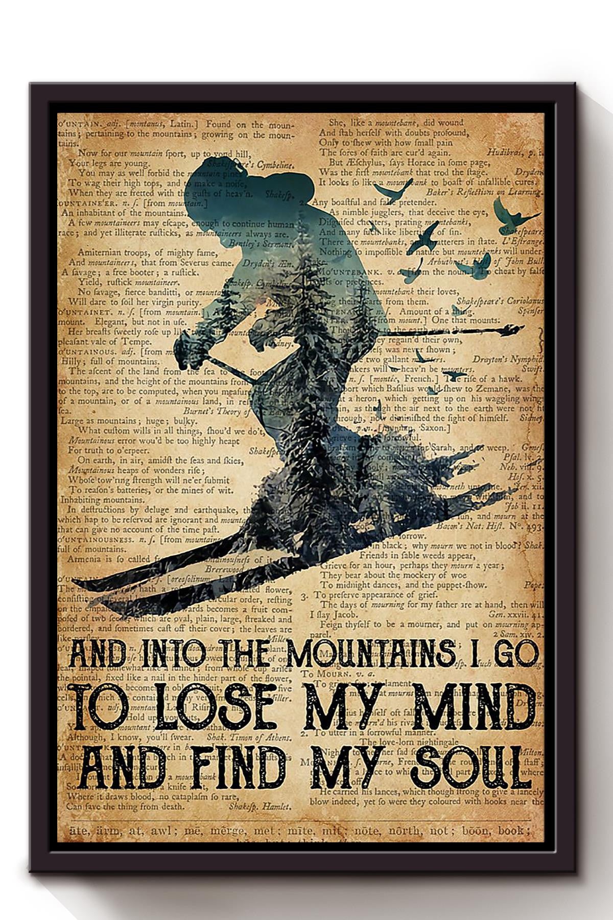 And Into Mountain I Go To Lose My Mind And Find My Soul Mountain Snow Skiing Wall Art Gift For Snow Boarding Lover Skier Sport Lover Framed Canvas Framed Prints, Canvas