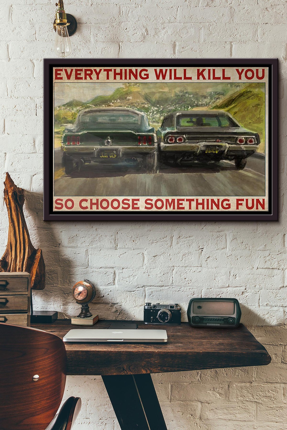 Car Chasing Everything Will Kill You So Choose Something Fun Poster n Framed Matte Canvas