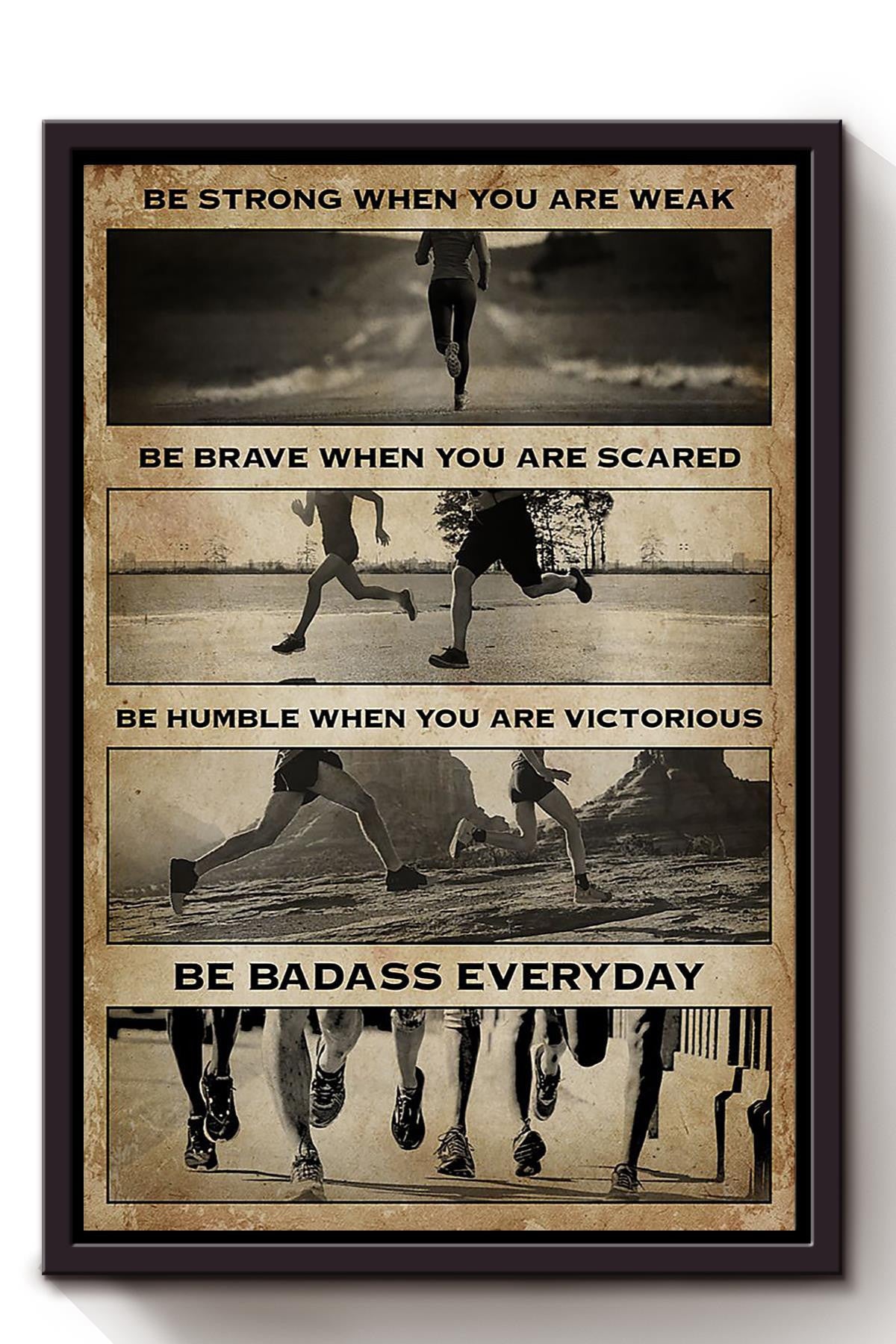 Marathon Runner Be Strong Brave Humble And Badass Gift For Trail Runner Run Coach Framed Canvas