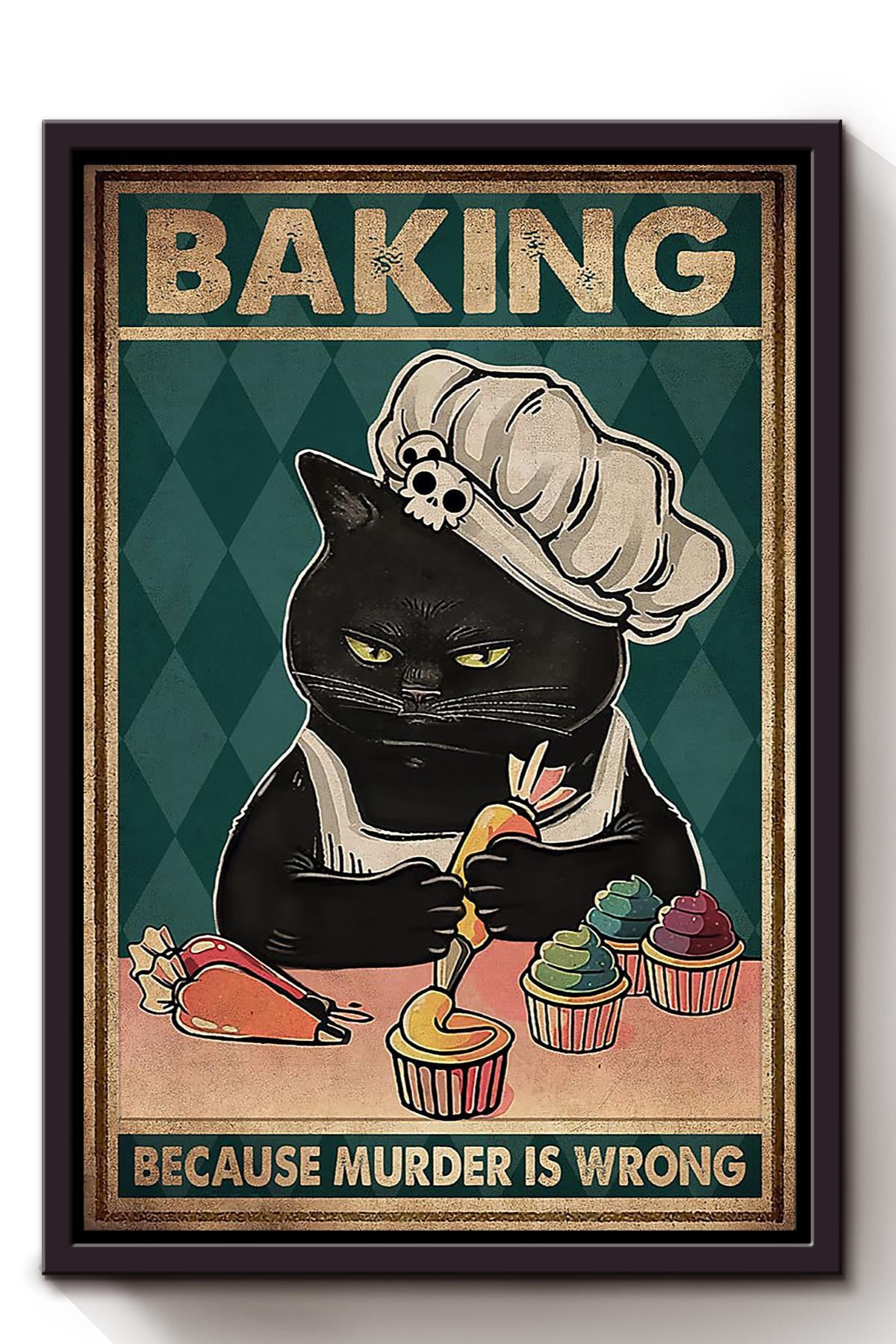 Baking Because Murder Is Wrong Bakery Wall Art Gift For Cake Lover Bakery Decor Framed Canvas Framed Prints, Canvas