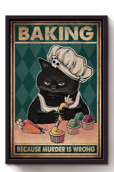 Baking Because Murder Is Wrong Bakery Wall Art Gift For Cake Lover Bakery Decor Framed Canvas Framed Prints, Canvas