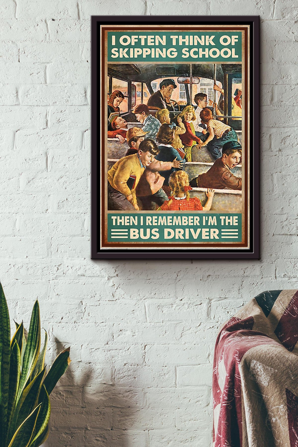 I Often Think Of Skipping School But Im The Bus Driver Vintage Poster - School Wall Art - Gift For Bus Driver School Student Kids Framed Matte Canvas Framed Prints, Canvas