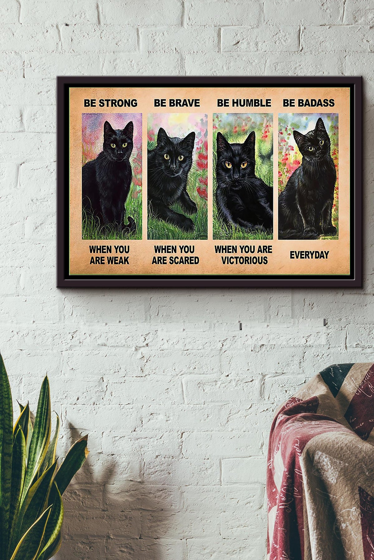 Black Cat Be Strong Be Brave Be Humble Be Badass Everyday Poster n Framed Matte Canvas