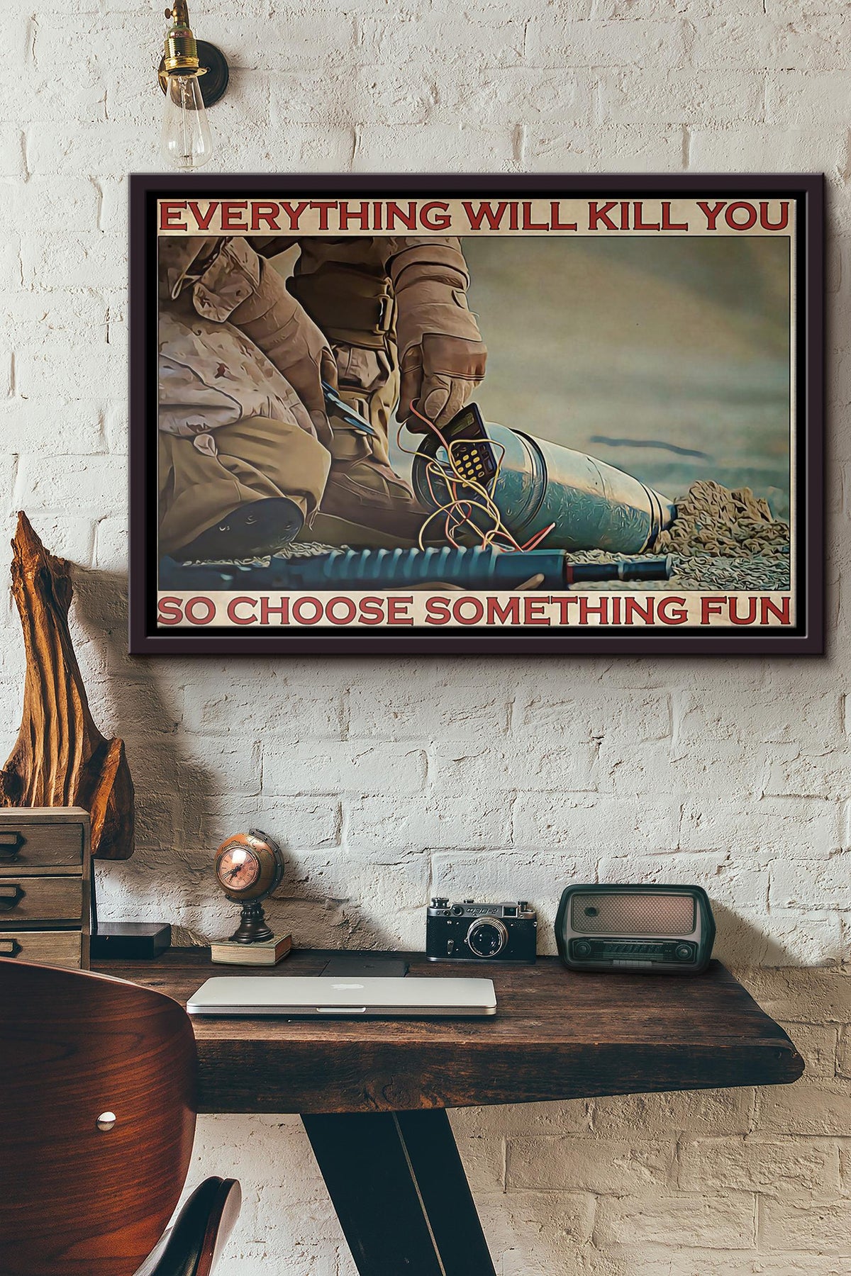Bomb Defusal Everything Will Kill You So Choose Something Fun Poster n Framed Matte Canvas