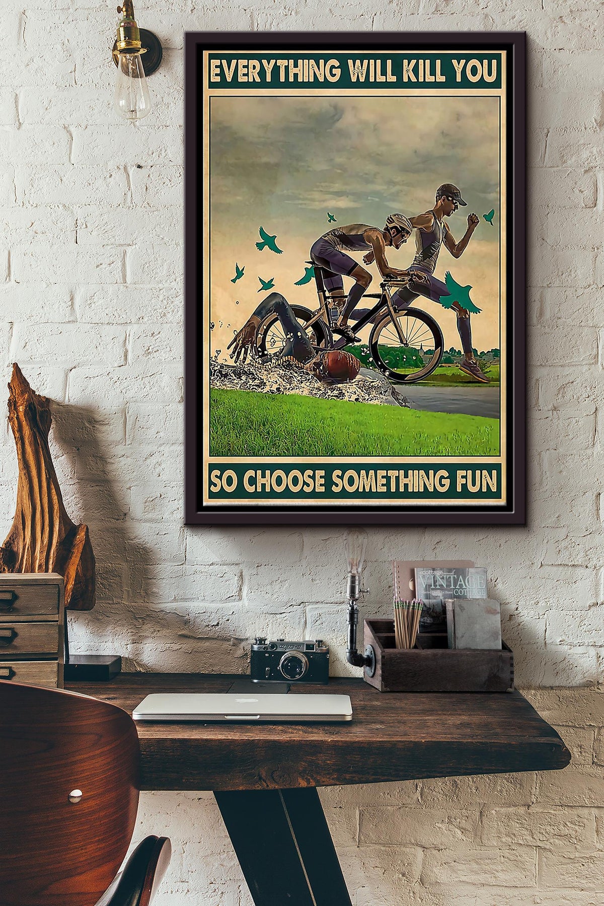 Everything Will Kill You So Choose Something Fun Bike Cycling Poster Framed Matte Canvas