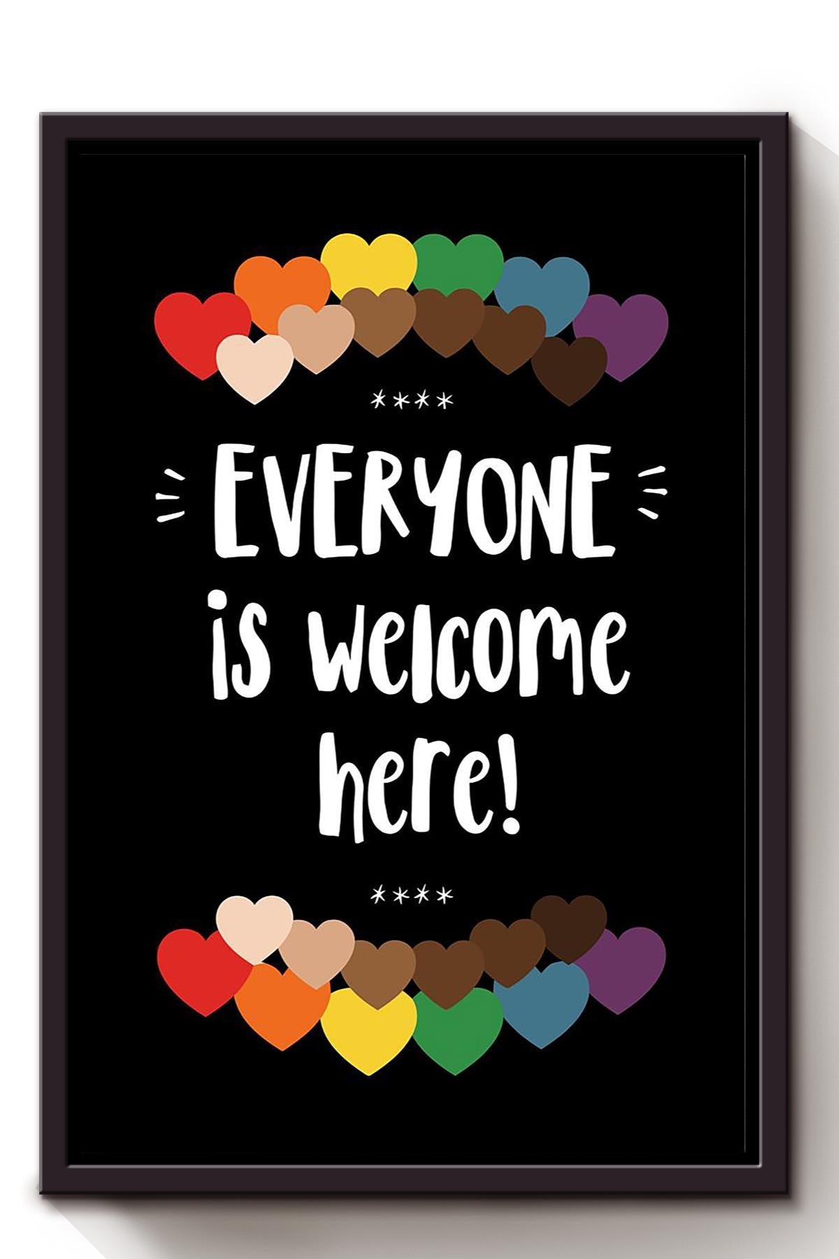 Everyone Is Welcome Here Lgbt Stand For Equality And Equity Gift For Human Rights Campaign Gay Pride Month Framed Canvas