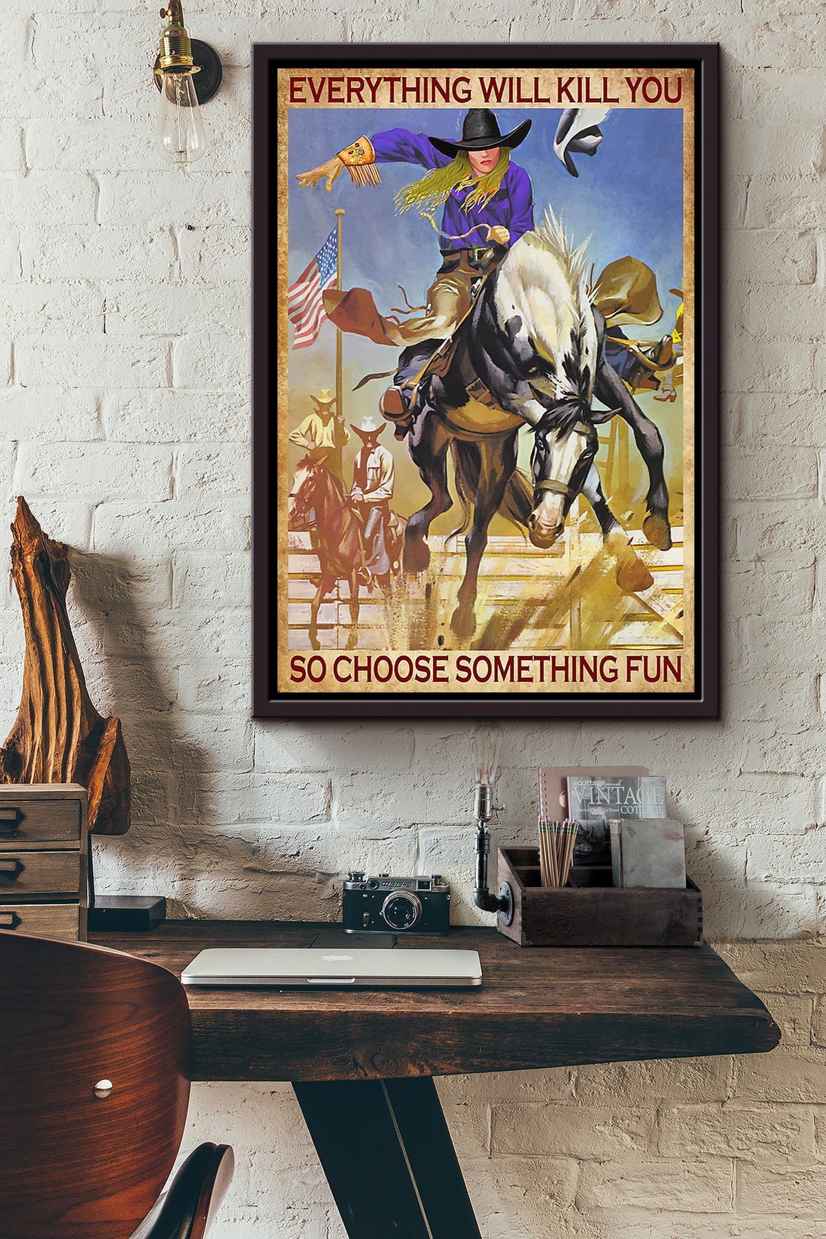 Everything Will Kill You Choose Something Fun Motivation Quote Gift For Cowgirl 04 Framed Canvas