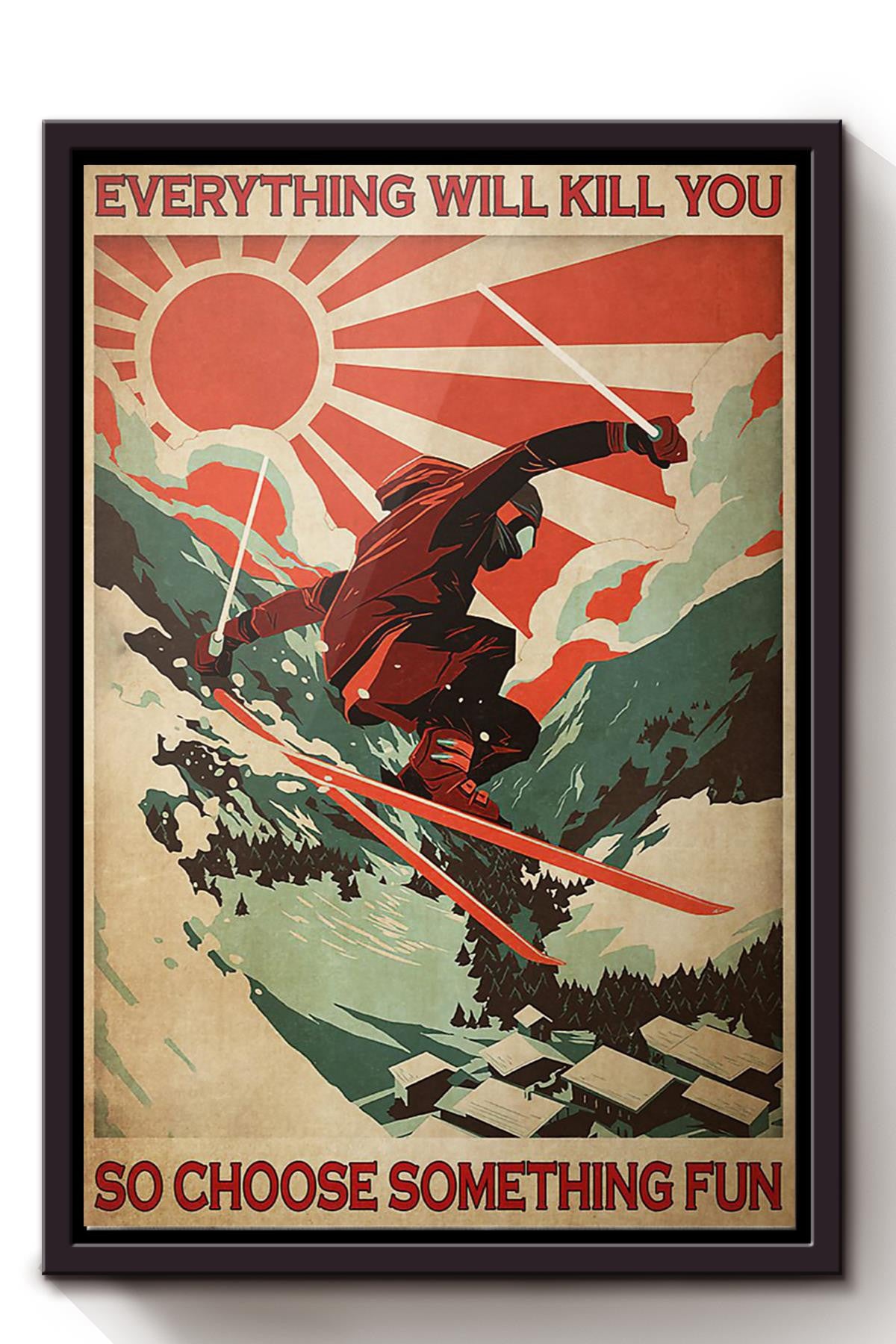 Everything Will Kill You Choose Something Fun Motivation Quote Gift For Surfing Framed Canvas