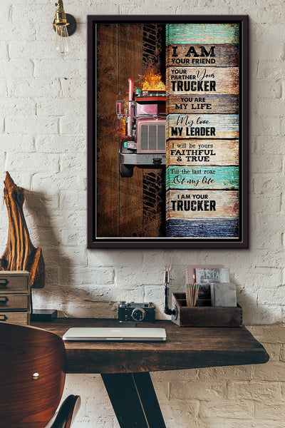 In Am Your Trucker Poster Framed Matte Canvas