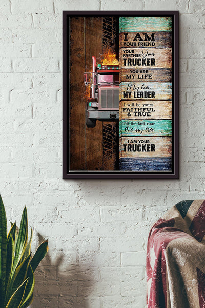 In Am Your Trucker Poster Framed Matte Canvas