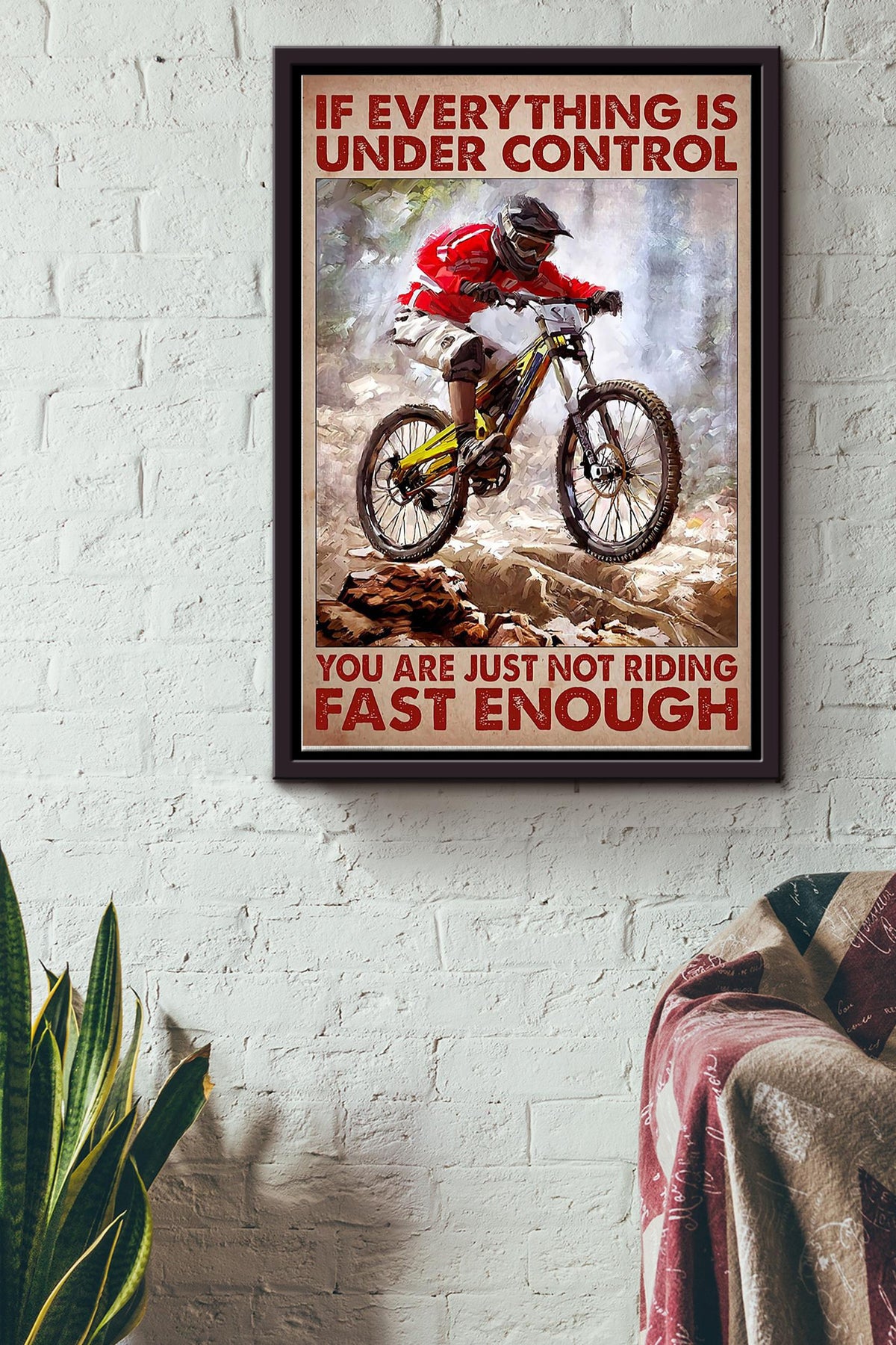 Is Everuthing Is Under Control You Are Just Not Riding Fast Enough Cycling Poster Framed Matte Canvas