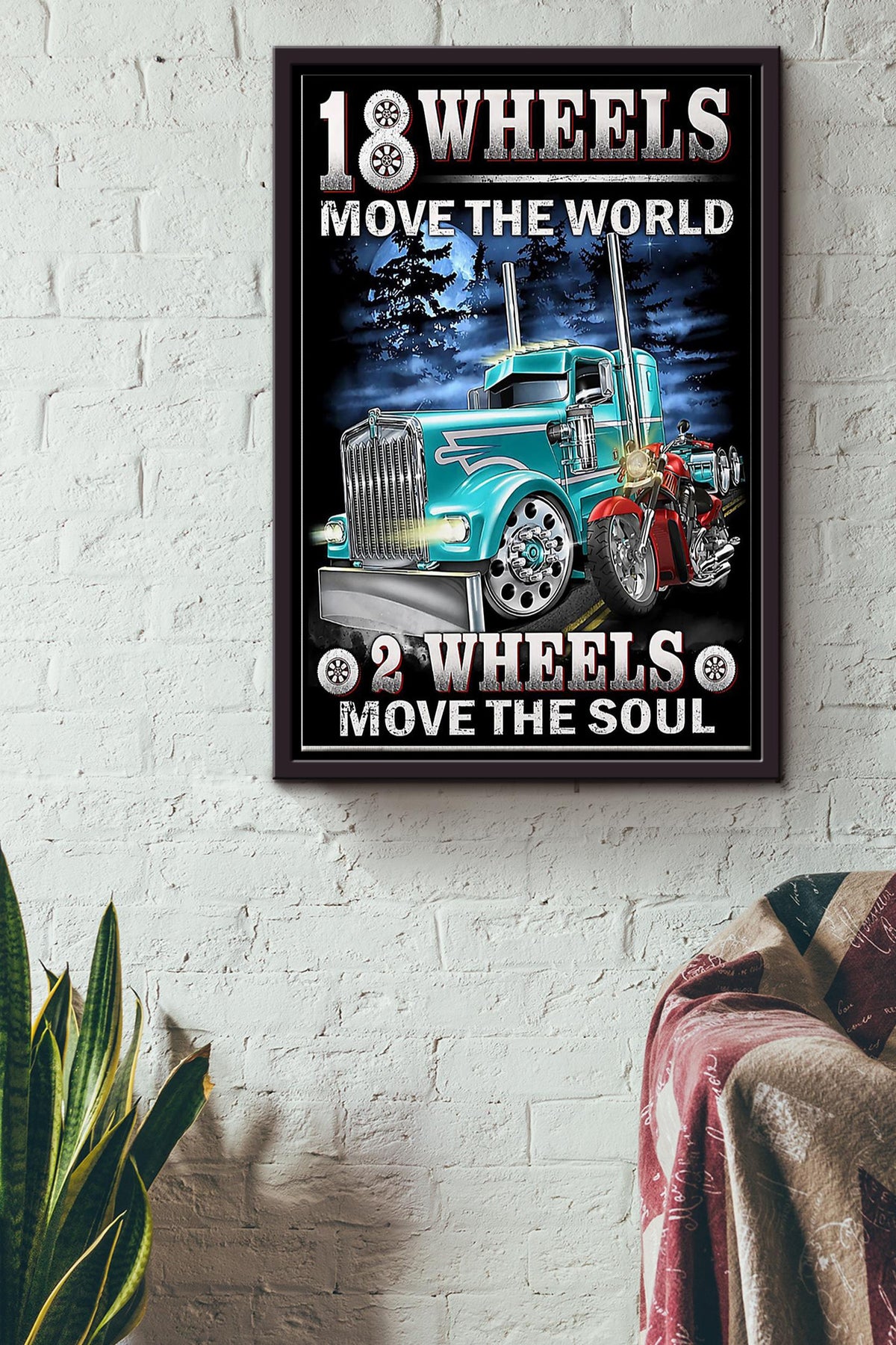 18 Wheels Move The World 2 Wheels Move The Soul Trucker Poster Framed Matte Canvas