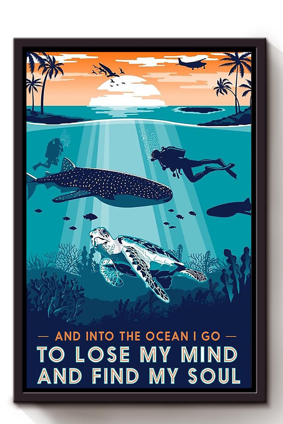 And Into Ocean I Go To Lose My Mind And Find My Soul Sea Turtle Wall Art Gift For Scuba Diver Sea Animal Lover Beach Lover Framed Canvas Framed Prints, Canvas