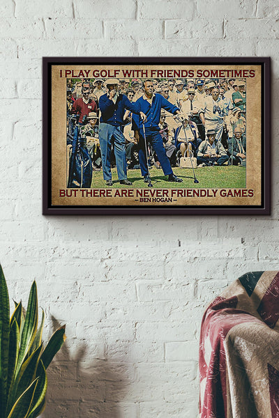 Golf There Are Never Friendly Games n Framed Matte Canvas