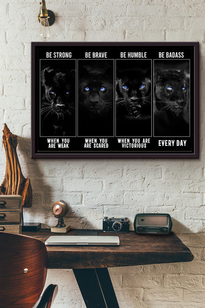 Be Strong Be Brave Be Humble Be Badass Black Panthers Poster n Framed Matte Canvas