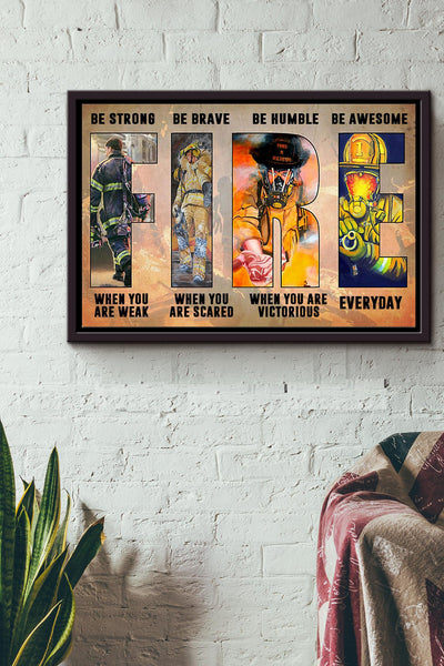 Firefighter Be Strong Be Brave Be Humble And Be Awesome Poster n Framed Matte Canvas