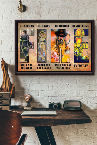 Firefighter Be Strong Be Brave Be Humble And Be Awesome Poster n Framed Matte Canvas