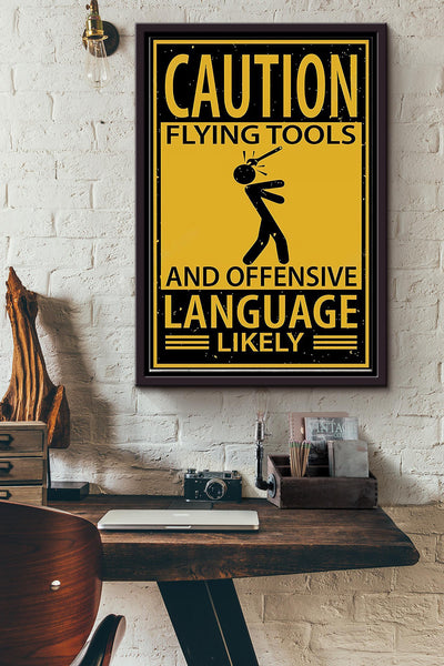 Caution Flying Tools And Offensive Language Likely Poster Framed Matte Canvas