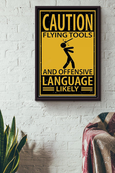 Caution Flying Tools And Offensive Language Likely Poster Framed Matte Canvas