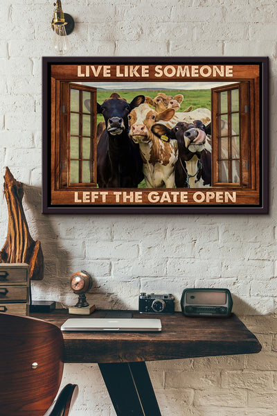 Live Like Someone Left The Gate Open Cow Poster n Framed Matte Canvas
