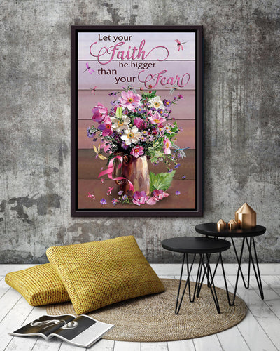 Let Your Faith Be Bigger Than Your Fear Floral Wall Art Gift For Florist Flower Shop Farmhouse Decor Housewarming Framed Canvas Framed Prints, Canvas