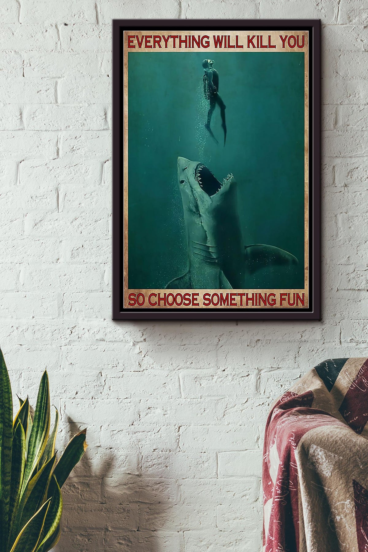 Everything Will Kill You Choose Something Fun Motivation Quote Gift For Scuba Diving Framed Canvas
