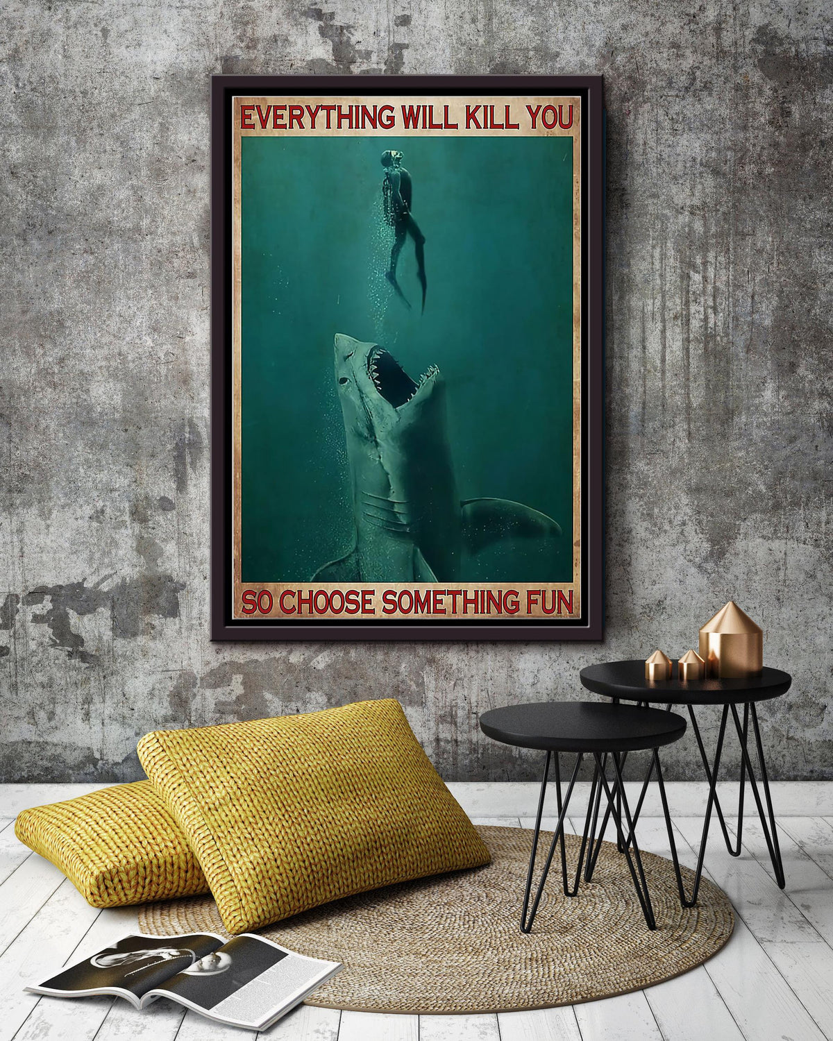 Everything Will Kill You Choose Something Fun Motivation Quote Gift For Scuba Diving Framed Canvas
