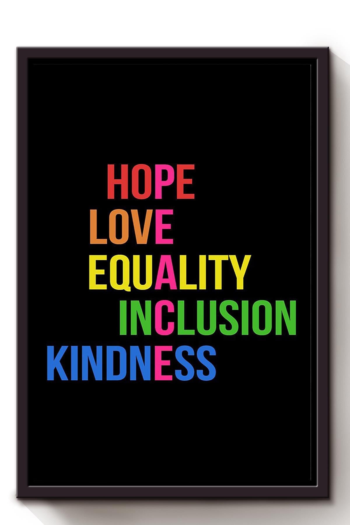Hope Love Equality Inclusion Kindness Means Peace Gift For Lgbt Pride Month Human Rights Campaign Framed Canvas