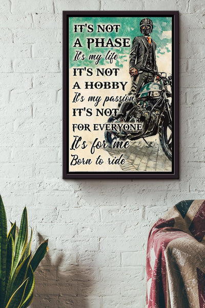 Motorcycle Its Not A Phase Its My Life Poster - Decor Wall Art Canvas - For Boy Boyfriend Husband Biker Motorcycle Lover Racer Racing Club Motorcycle Club Framed Matte Canvas Framed Prints, Canvas