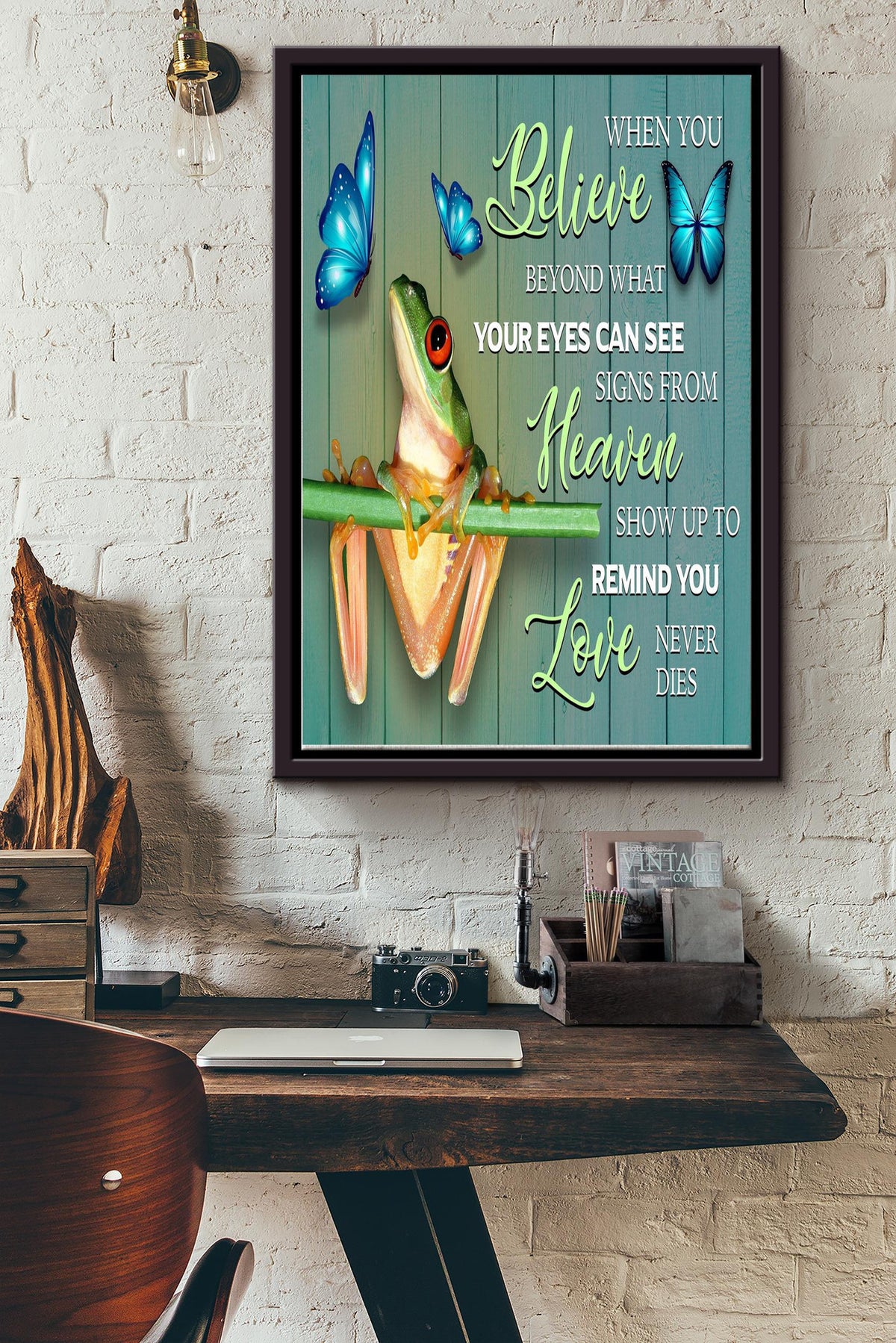 Frog When You Believe Beyond What Your Eyes Can See Signs From Heaven Show Up Remind Love Never Dies Poster Framed Matte Canvas
