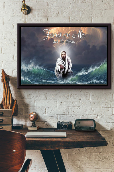 Jesus Focus On Me Not The Storm Christian Poster n Framed Matte Canvas