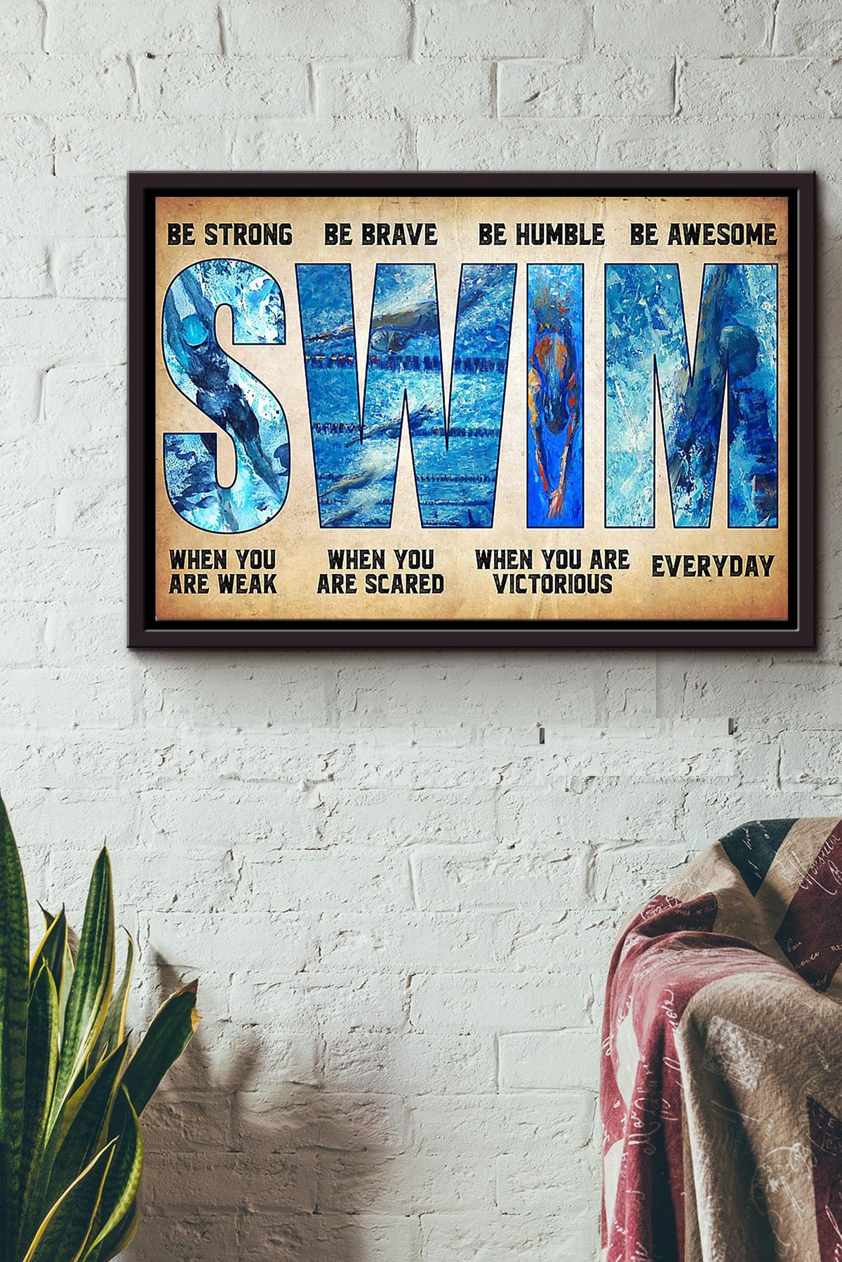Be Strong Be Brave Be Humble Be Awesome Swimming Poster n Framed Matte Canvas