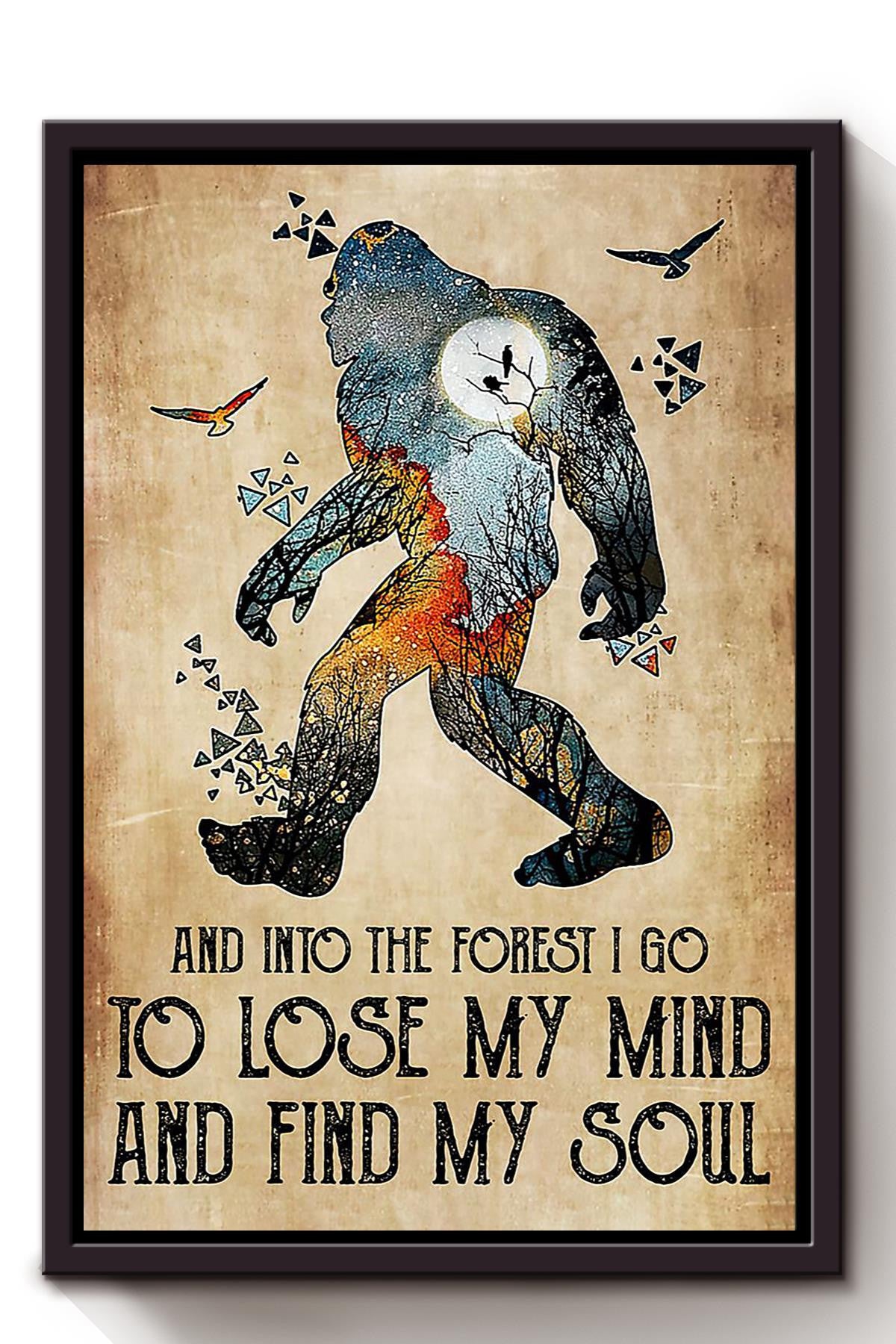 And Into Forest I Go To Lose My Mind And Find My Soul Big Foot Forest Wall Art Gift For Bigfoot Sasquatch Hiker Forest Camping Framed Canvas Framed Prints, Canvas