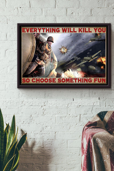 Everything Will Kill You So Choose Something Fun Branches Poster n Framed Matte Canvas