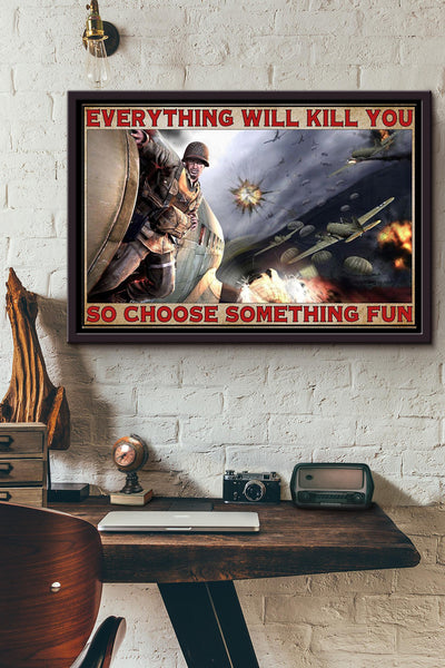 Everything Will Kill You So Choose Something Fun Branches Poster n Framed Matte Canvas