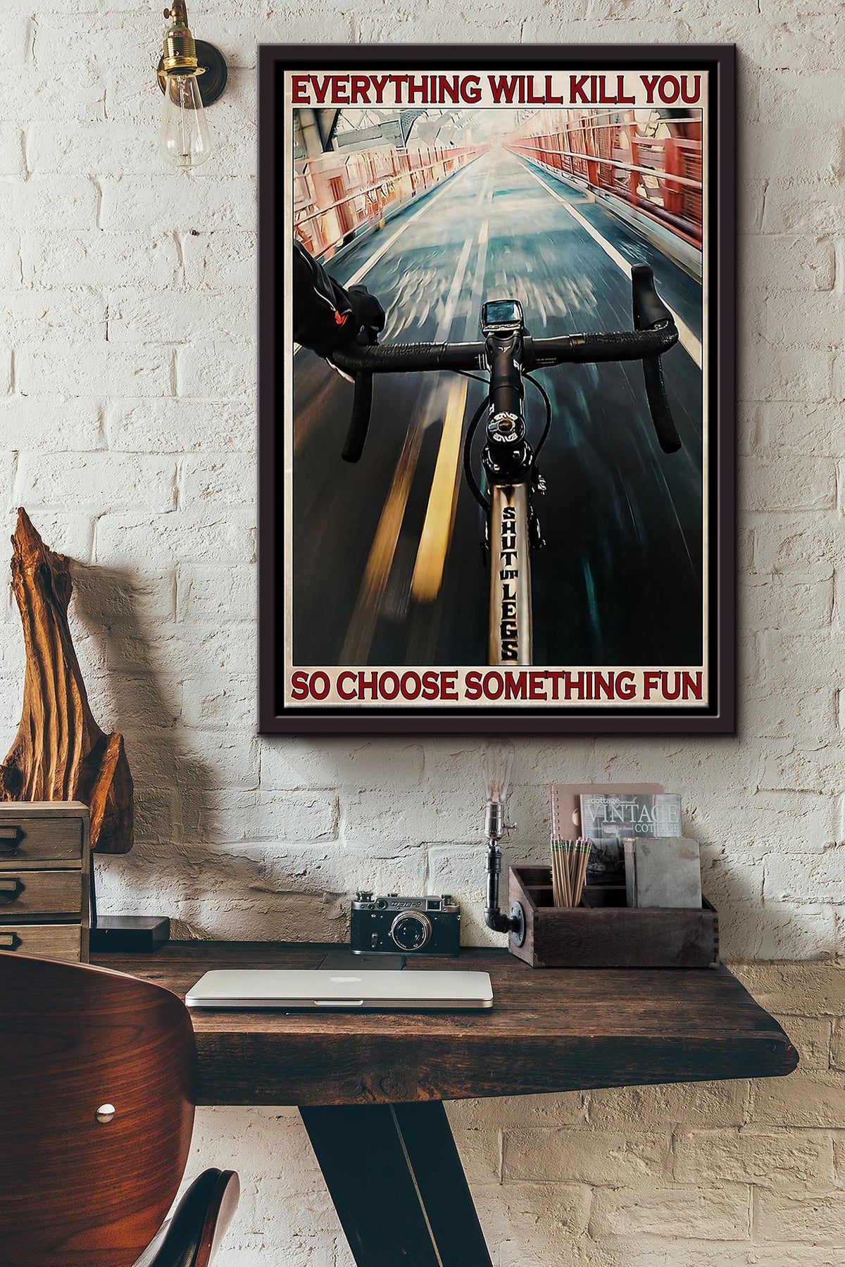 Everything Will Kill You So Choose Something Fun Bikecycle Poster Framed Matte Canvas