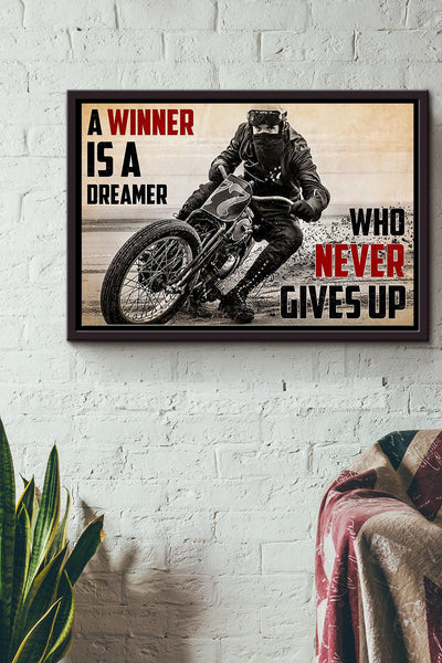 Motorcycling A Winner Is A Dreamer Who Never Gives Up Poster n Framed Matte Canvas