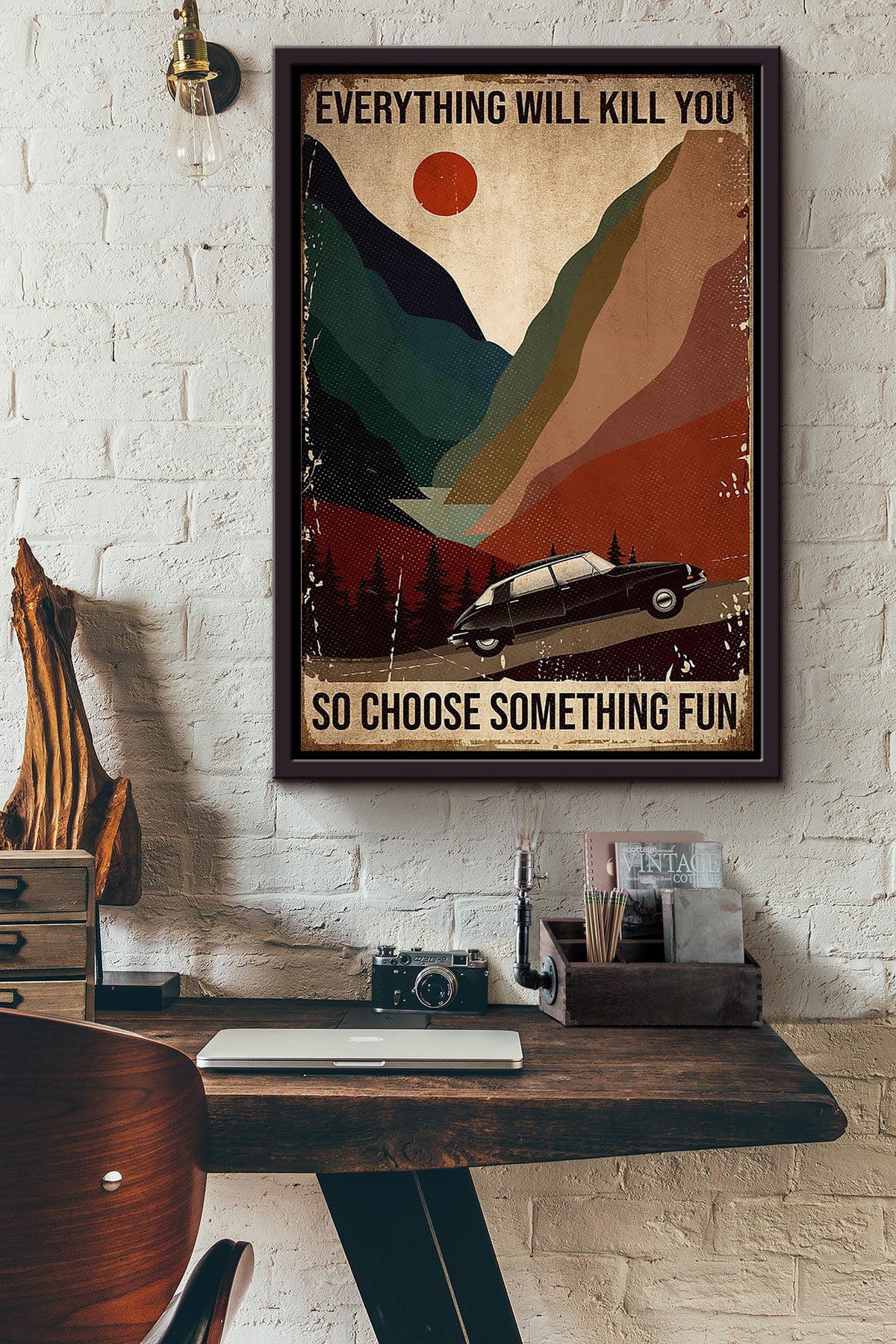 Everything Will Kill You Choose Something Fun Motivation Quote Gift For Traveling Lover Tourism Framed Canvas