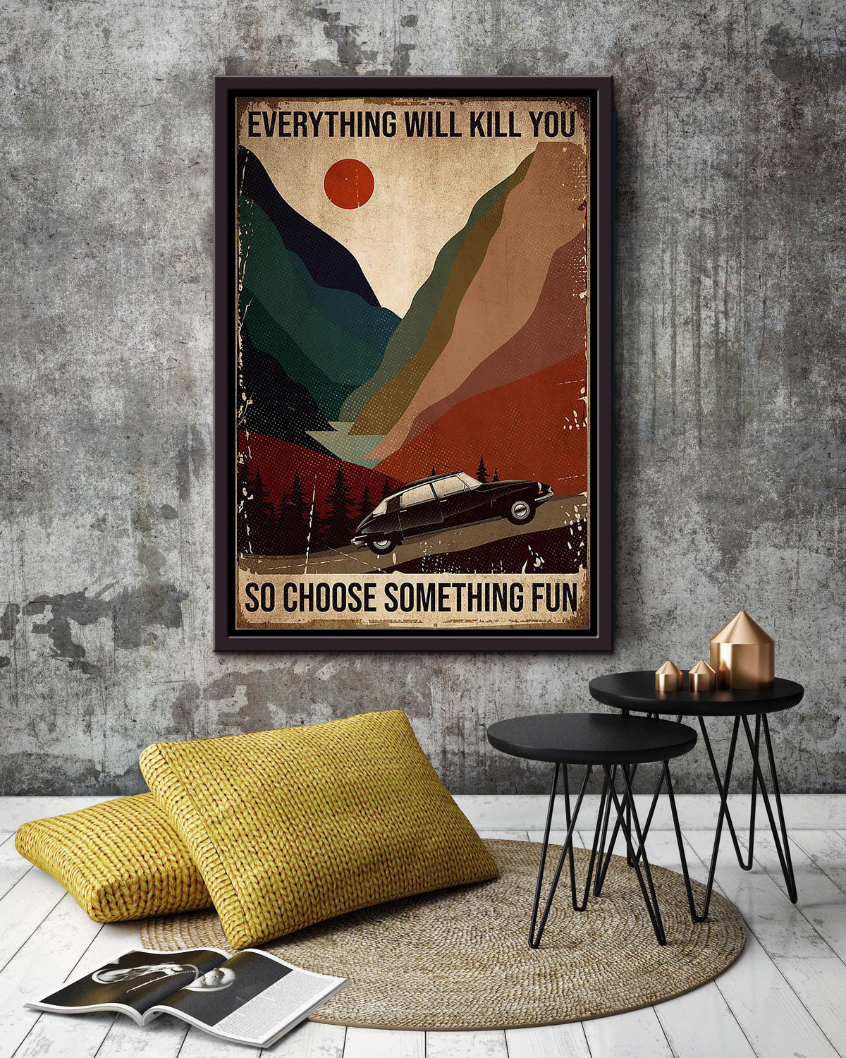 Everything Will Kill You Choose Something Fun Motivation Quote Gift For Traveling Lover Tourism Framed Canvas
