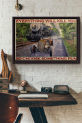 Hot Rod Car And Train Racing Everything Will Kill You So Choose Something Fun Poster n Framed Matte Canvas