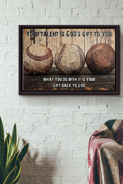 Baseball Your Talent Is Gods Gift To You Poster n Framed Matte Canvas