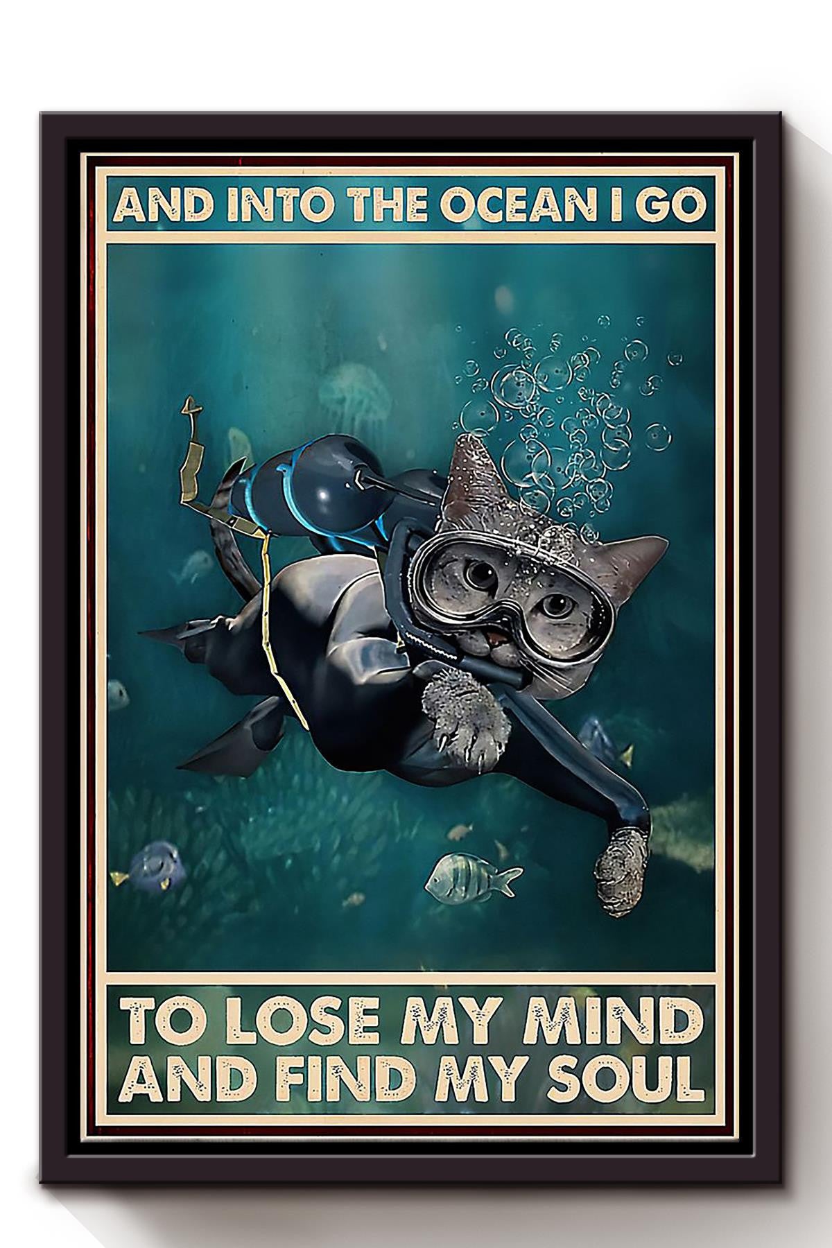 Scuba Diving Into The Ocean I Go To Find My Soul Cat Scuba Diving Wall Art Funny Moment For Cat Lover Scuba Diver Framed Canvas Framed Prints, Canvas