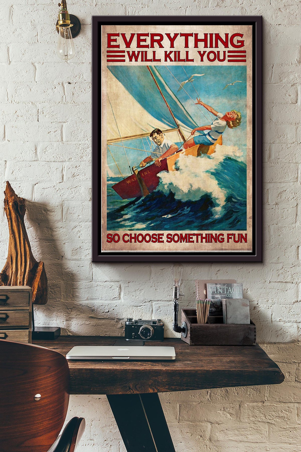 Sailing Couples Everything Will Kill You So Choose Something Fun Poster Framed Matte Canvas