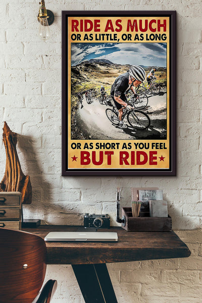Ride As Much As Just Ride Cycling Poster Framed Matte Canvas