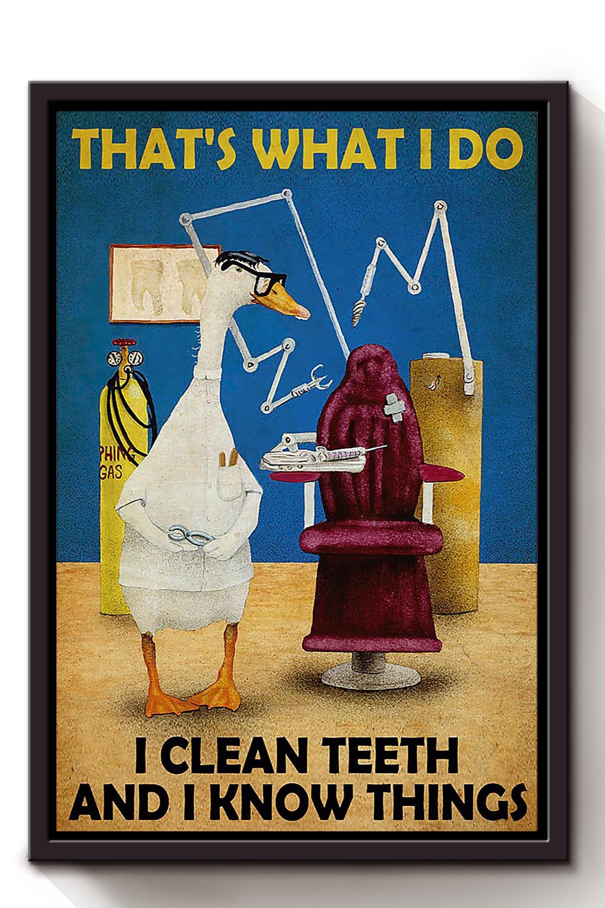 That's What I Do Clean Teeth And Know Things Gift For Dentist Framed Canvas