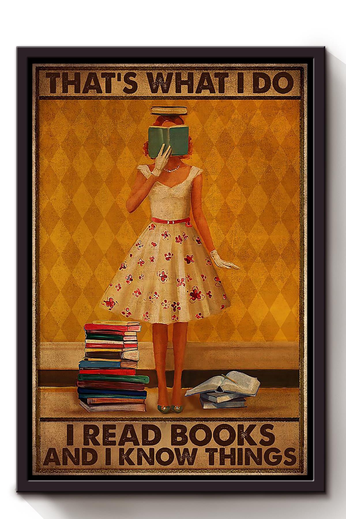 Thats What I Do Read Books And Know Things Gift For Book Reader Nerd Librarian Framed Canvas