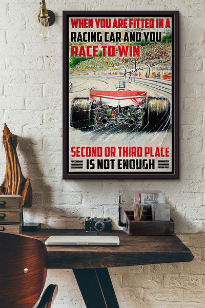 When You Race To Win Second Or Third Place Is Not Enough Car Racing Poster Framed Matte Canvas